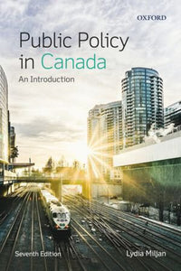 Public Policy in Canada 7th edition by Lydia Miljan 9780199025541 *91h [ZZ] *SPECIAL PRICE, FINAL SALE*