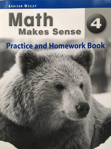 *PRE-ORDER, APPROX 4-6 BUSINESS DAYS* Math Makes Sense 4 Practice and Homework Book by Peggy Morrow 9780321218445 MMS4 *139h [ZZ]