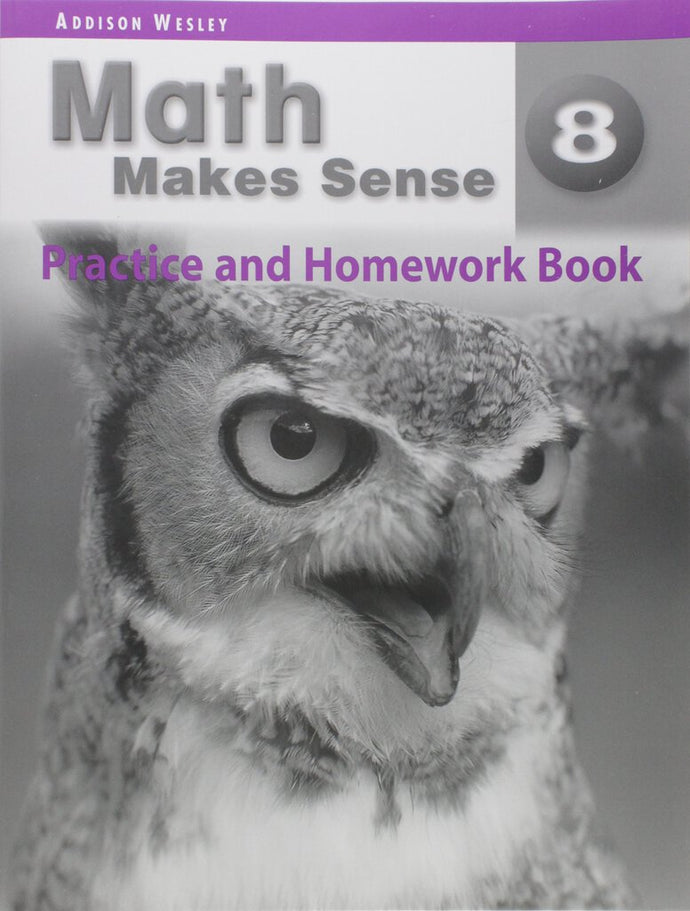 Math Makes Sense 8 Practice and Homework Book 9780321242334 MMS8 *139g [ZZ]