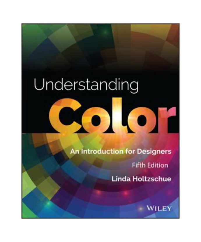 *PRE-ORDER, APPROX 5-7 BUSINESS DAYS* Understanding Color 5th edition by Linda Holtzschue 9781118920787