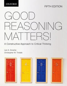 Good Reasoning Matters 5th Edition by Leo A. Groarke 9780195445756 *91e [ZZ]