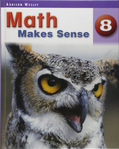 *PRE-ORDER, APPROX 4-6 BUSINESS DAYS* Math Makes Sense 8 Textbook 9780321235787 GR8 *141d [ZZ]