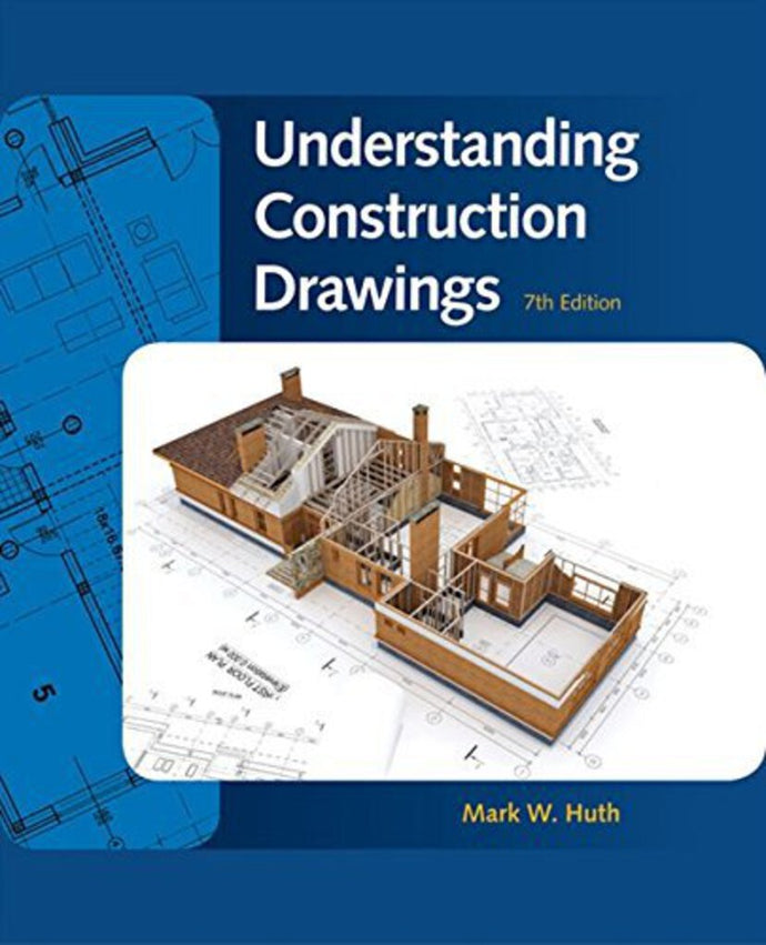 Understanding Construction Drawings 7th edition + 22 Sheets by Mark Huth 9781337408639 *47d [ZZ]