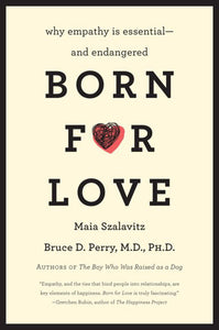 Born for Love by Bruce D Perry Maia Szalavitz 9780061656798 *50d *SAN