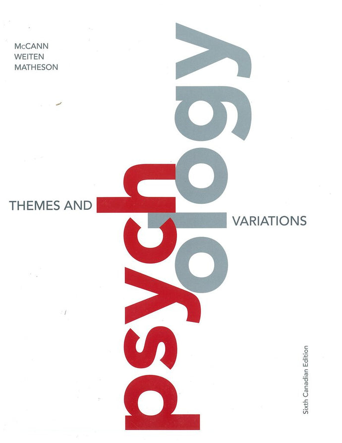 Psychology Themes and Variation 6th Canadian edition by McCann Weiten 9780176902940 *45d [ZZ]