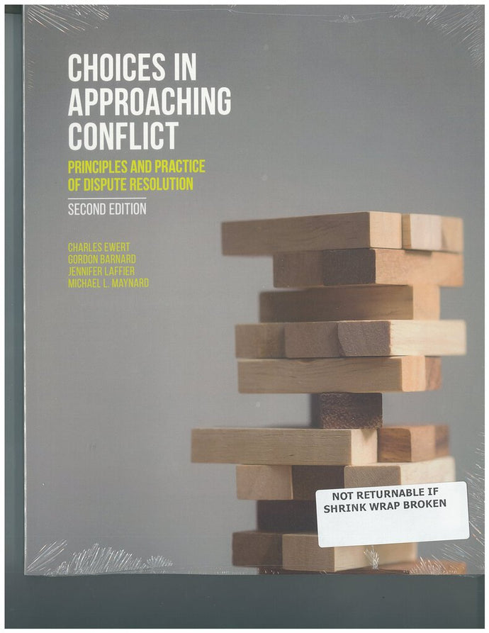 Choices in Approaching Conflict Principles and Practice of Dispute Resolution 2nd edition by Charles Ewert 9781772554953 *132g [ZZ]