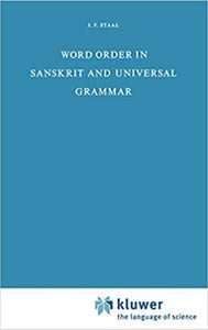 Word Order in Sanskrit and Universal Grammar by J.F. Staal 9789027705495 *A65 [ZZ]