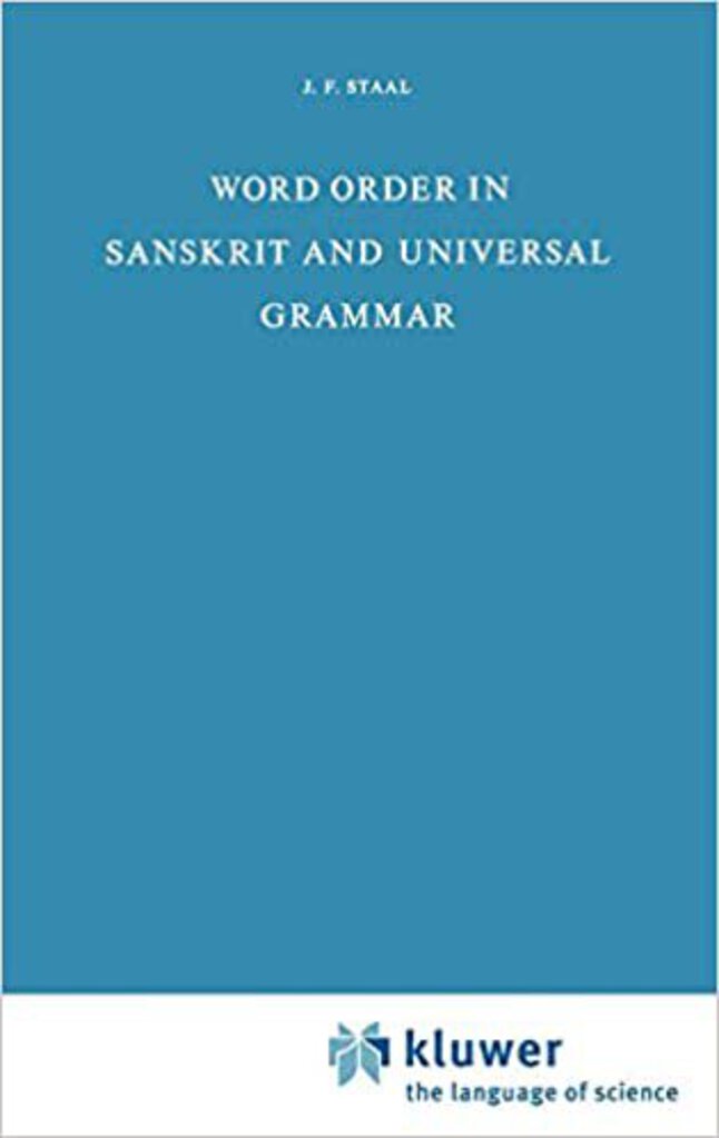 Word Order in Sanskrit and Universal Grammar by J.F. Staal 9789027705495 *A65 [ZZ]