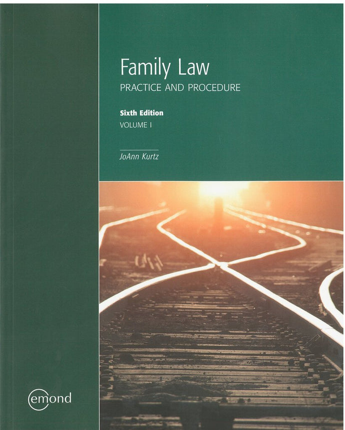 Family Law Practice and Procedure 6th Edition Volumes I and II by JoAnn Kurtz 9781774620342 *144e *SAN