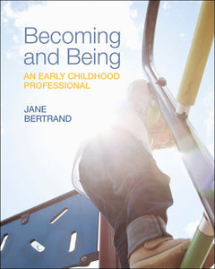 Becoming and Being an Early Childhood Professional 1st Edition by Jane Bertrand 9780176916091 *13b