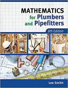 Mathematics for Plumbers and Pipefitters 8th edition by Lee Smith 9781111642600 *13c [ZZ]