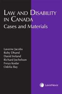 *PRE-ORDER 4-8 BUSINESS DAYS* Law and Disability in Canada by Laverne Jacobs 9780433497127 [ZZ] *91a