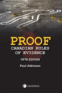 Proof Canadian Rules of Evidence 5th Edition by Paul Atkinson 9780433514343 (USED:GOOD;minor liquid damage) *AVAILABLE FOR NEXT DAY PICK UP* *Z319