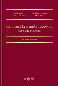 Criminal Law and Procedure Cases and Materials 12th Edition by Kent Roach 9781772555899 *134f [ZZ]