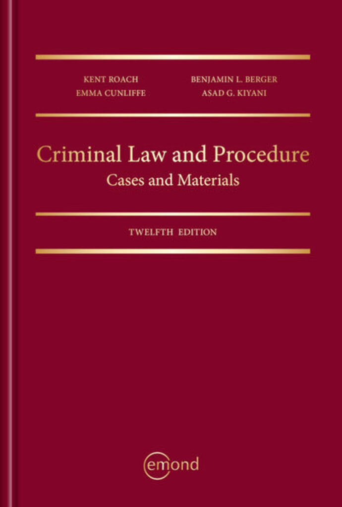 Criminal Law and Procedure Cases and Materials 12th Edition by Kent Roach 9781772555899 *134f [ZZ]