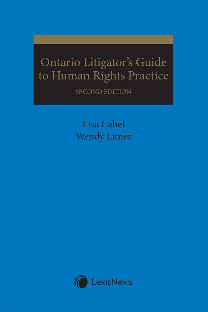 *PRE-ORDER APPROX 7-10 BUSINESS DAYS* Ontario Litigator's Guide to Human Rights Practice 2nd Edition by Lisa Cabel 9780433504771 *30d [ZZ]