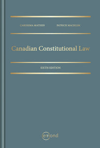 Canadian Constitutional Law 6th Edition by Carissima Mathen 9781774621370 *134g *SAN [ZZ]