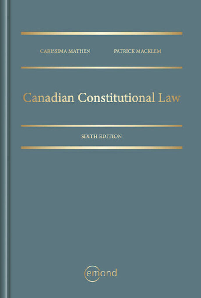 Canadian Constitutional Law 6th Edition by Carissima Mathen 9781774621370 *134g *SAN [ZZ]