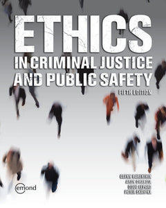 Ethics in Criminal Justice and Public Safety 5th Edition by Glenn Barenthin 9781774620984 *134b *SAN [ZZ]