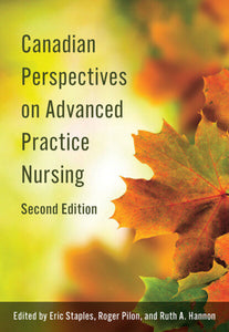 Canadian Perspectives on Advanced Practice Nursing 2nd edition by Eric Staples 9781773382173 *5c [ZZ]