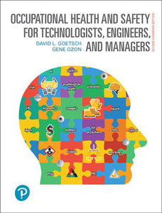 Occupational Health and Safety for Technologists, Engineers, and Managers 2nd Canadian Edition by David L. Goetsch 9780134681719 *99f [ZZ]