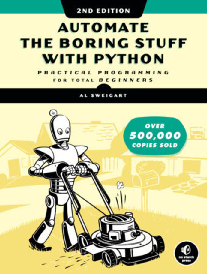 *PRE-ORDER, APPROX 5-7 BUSINESS DAYS* Automate the Boring Stuff with Python 2nd Edition by Al Sweigart 9781593279929