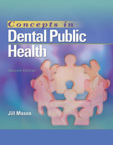 *PRE-ORDER, APPROX 7-10 BUSINESS DAYS* Concepts in Dental Public Health 2nd edition by Jill Mason 9781284218305