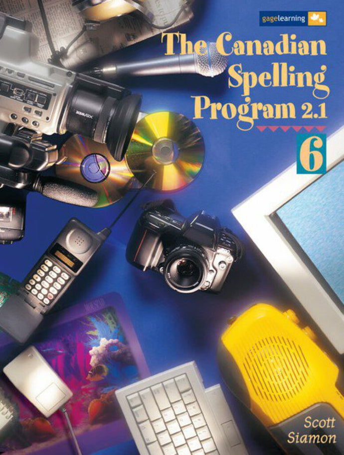 *PRE-ORDER, APPROX 4-6 BUSINESS DAYS* Canadian Spelling Program 2.1, 6 Student by Ruth Scott 9780771515842