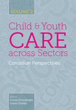 Load image into Gallery viewer, Child and Youth Care across Sectors Volumes 1 &amp; 2 By Kiaras Gharabaghi 9781773382364 *6a
