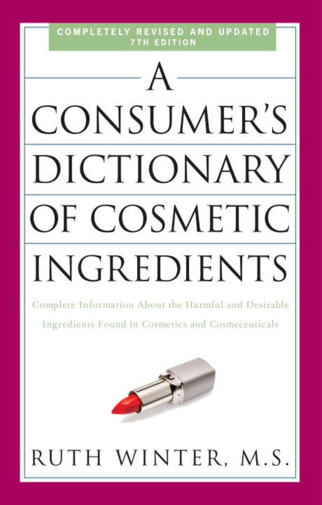 *PRE-ORDER, APPROX 2-3 BUSINESS DAYS* A Consumer's Dictionary of Cosmetic Ingredients 7th Edition by Ruth Winter 9780307451118