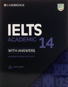 *PRE-ORDER, APPROX 7-14 BUSINESS DAYS* IELTS 14 Academic Student's Book with Answers with Audio: Authentic Practice Tests 9781108681315