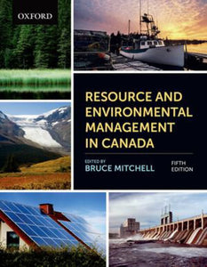 Resource and Environmental Management in Canada 5th Edition by Bruce Mitchell 9780199009886 *94a