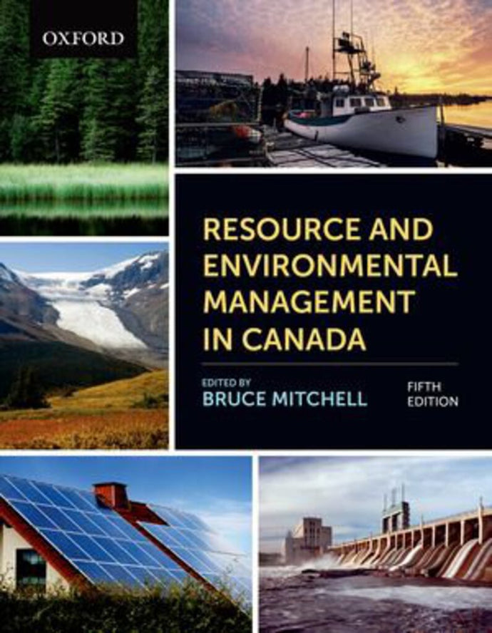 Resource and Environmental Management in Canada 5th Edition by Bruce Mitchell 9780199009886 *94a