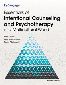 Essentials of Intentional Counseling and Psychotherapy in a Multicultural World 4th edition By Allen E. Ivey 9780357764633 *28b [ZZ]