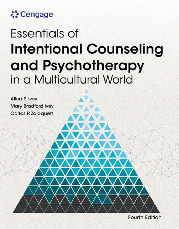 Essentials of Intentional Counseling and Psychotherapy in a Multicultural World 4th edition By Allen E. Ivey 9780357764633 *28b [ZZ]