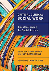 Critical Clinical Social Work Edited by Catrina Brown 9781773381695