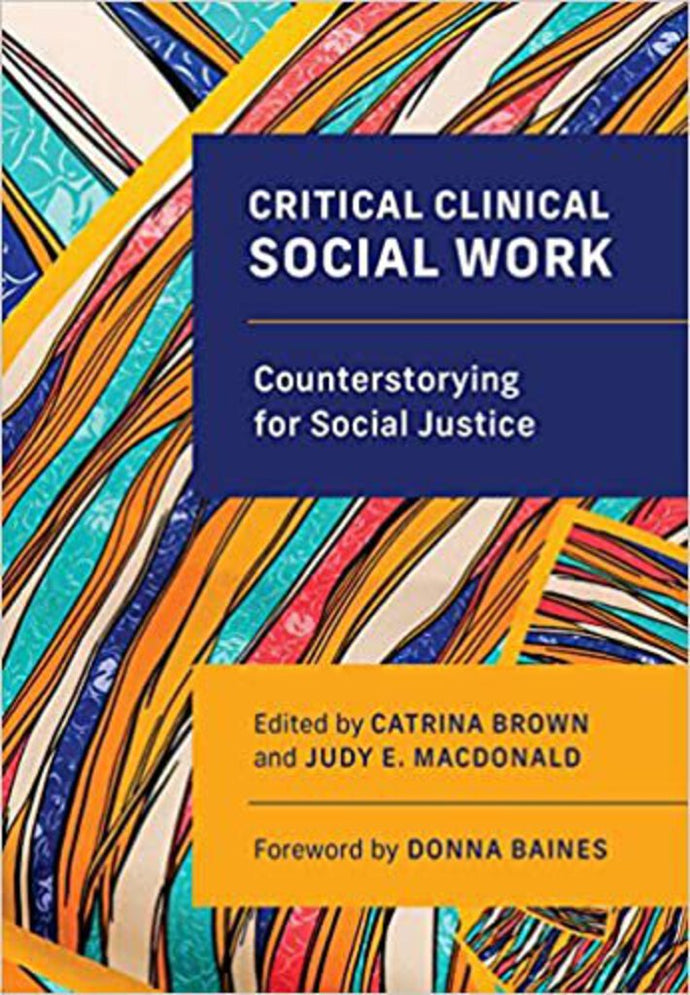 Critical Clinical Social Work Edited by Catrina Brown 9781773381695