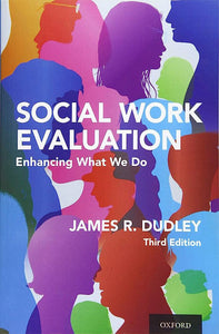 Social Work Evaluation 3rd Edition by James R. Dudley 9780190916657 (USED:GOOD; shows cosmetic wear) *A20 [ZZ]