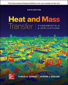 Heat and Mass Transfer 6th edition By Yunus A. Cengel 9781260570007 *115d [ZZ]