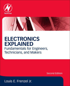 Electronics Explained 2nd Edition by Louis E. Frenzel 9780128116418 (USED:VERYGOOD) *AVAILABLE FOR NEXT DAY PICK UP* *Z300 [ZZ]