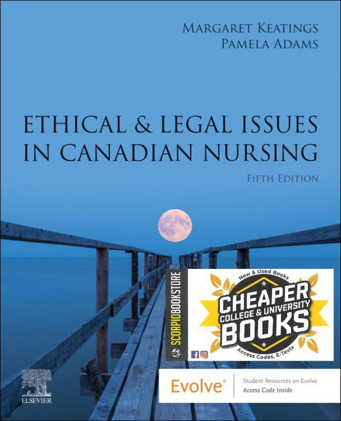 Ethical and Legal Issues in Canadian Nursing 5th edition by Margaret Keatings 9780323827461 *77g *SAN