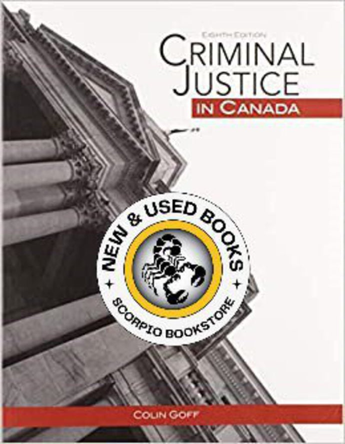 Criminal Justice in Canada 8th Edition by Colin Goff 9780176796044 *130f [ZZ] *SPECIAL PRICING, FINAL SALE*