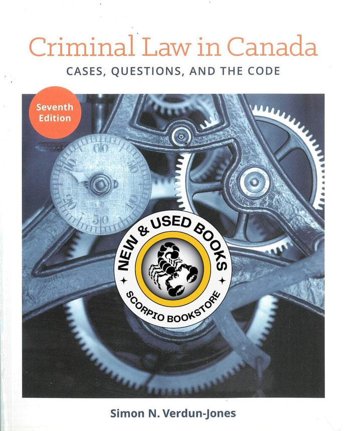 Criminal Law in Canada Cases, Questions, and The Code 7th Edition by Simon N. Verdun-Jones 9780176724412 (USED:GOOD; highlights, contains post its) *60b