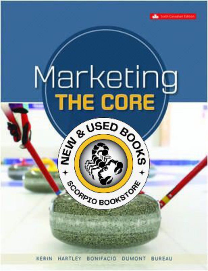 Marketing the Core 6th Canadian Edition by Kerin 9781260326949 (USED:VERYGOOD; writings and markings) *128a