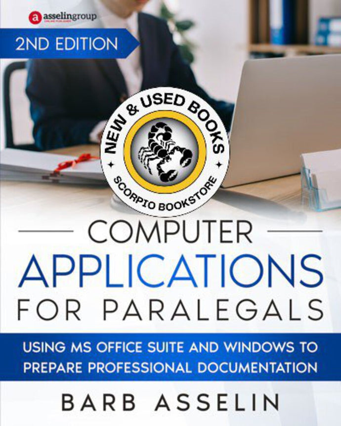 Computer Applications for Paralegals 2nd Edition by Barb Asselin 9798567933343 *136c [ZZ]