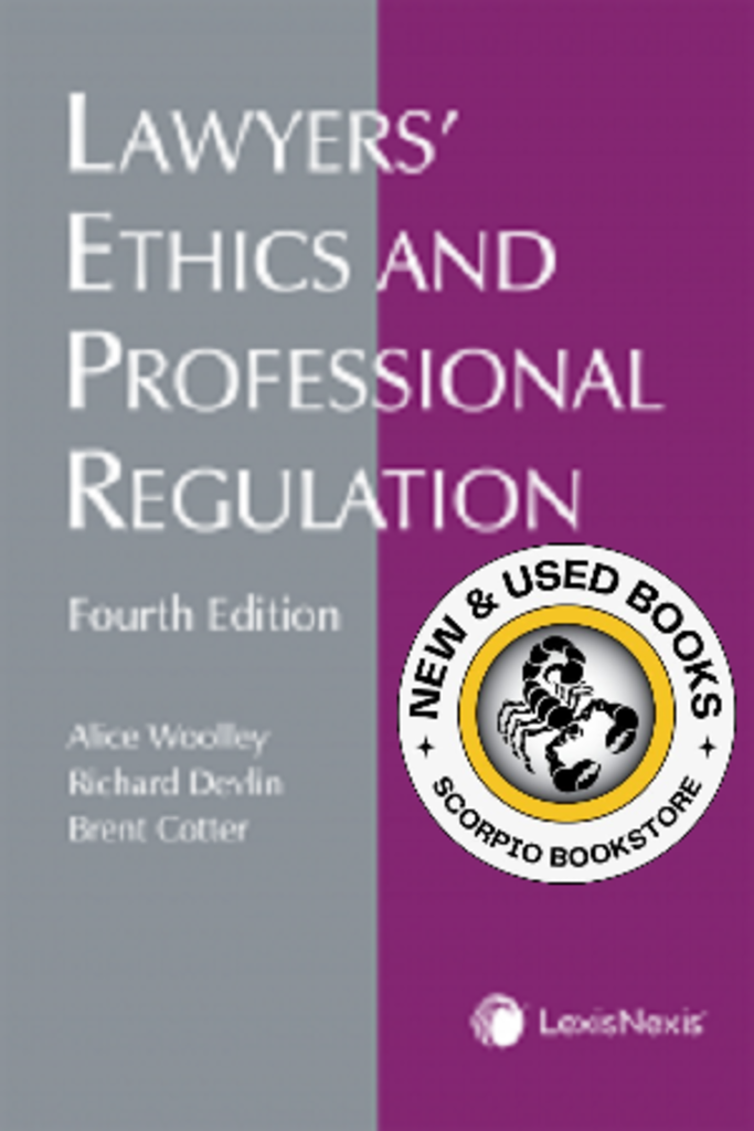 Lawyers' Ethics and Professional Regulation 4th Edition by Alice Woolley 9780433506072 (USED:ACCEPTABLE; markings, water damage) *87f