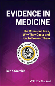 Evidence in Medicine by Iain K. Crombie 9781119794141 (USED:LIKENEW) *AVAILABLE FOR NEXT DAY PICK UP* *Z328 [ZZ]