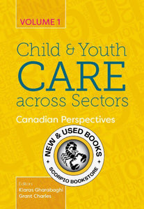 Child and Youth Care across Sectors Volumes 1 & 2 By Kiaras Gharabaghi 9781773382364 *6a