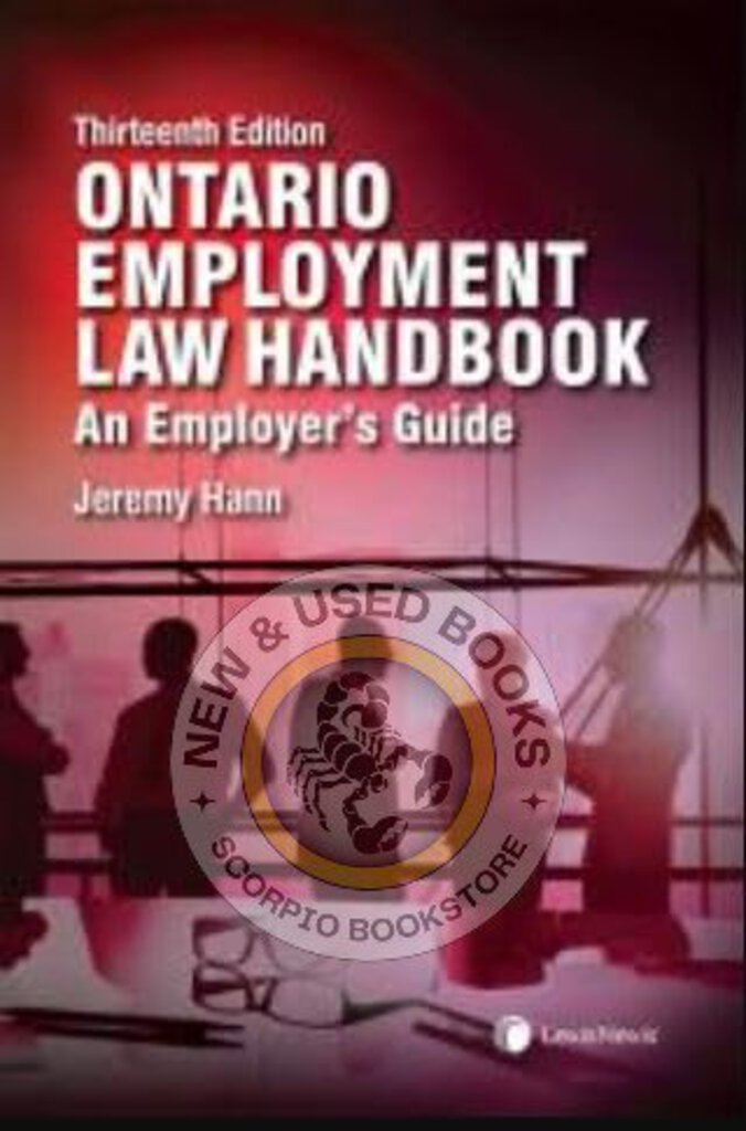 *PRE-ORDER, APPROX 7-10 BUSINESS DAYS* Ontario Employment Law Handbook 13th Edition by Jeremy Hann 9780433506904 [ZZ]