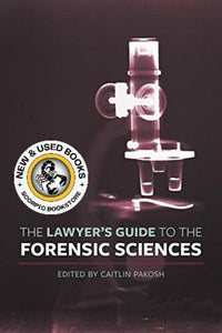 The Lawyer's Guide to the Forensic Sciences by Caitlin Pakosh 9781552214121 (USED:VERYGOOD) *82h [ZZ]